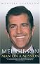Mel Gibson: Man on a Mission Mel Gibson: Man on a Mission