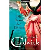 Die Braut des Ritters: Romanvon "Elizabeth Chadwick"