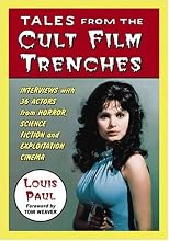 Tales from the Cult Film Trenches: Interviews with 36 Actors from Horror, Science Fiction and Exploitation Cinema