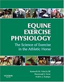 Equine Exercise Physiology: The Science of Exercise in the Athletic Horse