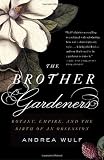The Brother Gardeners: A Generation of Gentlemen Naturalists and the Birth of an Obsession (Vintage)