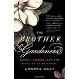 The Brother Gardeners: A Generation of Gentlemen Naturalists and the Birth of an Obsession (Vintage)
