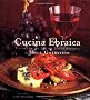 Cucina Ebraica: Flavors of the Italian Jewish Kitchen