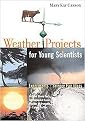 Weather Projects for Young Scientists (Experiments And Science Fair Ideas) (Paperback)
