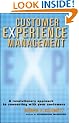 The Customer Experience Management: A Revolutionary Approach to Connecting with Your Customers
