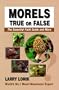 Morels: True or False, the Essential Field Guide and More