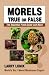 Morels- True or False: The Essential Field Guide and More by Larry Lonik, Lonik