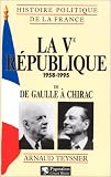 La Ve R�publique, 1958-1995