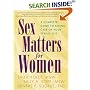 Sex Matters for Women: A Complete Guide to Taking Care of Your Sexual Self