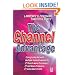 Channel Advantage, The: Using Multiple Sales Channels to Reach More Customers, Sell More Products, Make More Profit