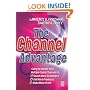 Channel Advantage, The: Using Multiple Sales Channels to Reach More Customers, Sell More Products, Make More Profit