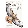 The Sibley Guide to Birds by David Allen Sibley