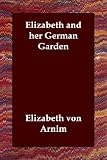Elizabeth and Her German Garden