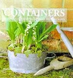 Containers : 50 recipes for creating glorious pots and boxes