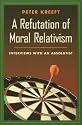 A Refutation of Moral Relativism: Interviews With an Absolutist