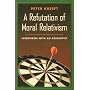 Refutation of Moral Relativism: Interviews with an Absolutist