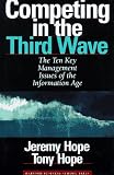 Competing in the Third Wave: The Ten Key Management Issues of the Information Age