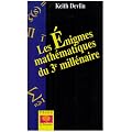 Les �nigmes math�matiques du 3e mill�naire : Les 7 grands probl�mes non r�solus � ce jours