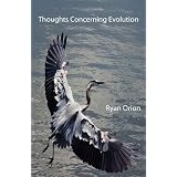 Thoughts Concerning Evolutionby Ryan Orion
