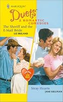 The Sheriff and the E-mail Bride/Stray Hearts (Harlequin Duets 33)