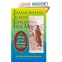 Emancipating Slaves, Enslaving Free Men: A History of the American Civil War