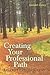 Creating Your Professional Path: Lessons from My Journey