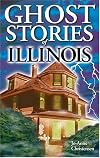 Ghost Stories of Illinois (Ghost Stories (Lone Pine))