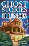Ghost Stories of Illinois