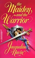 Maiden And The Warrior (March Madness) (Harlequin Historical, No 403)