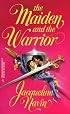 Maiden And The Warrior (March Madness) (Harlequin Historical, No 403)