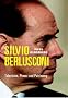 Silvio Berlusconi: Television, Power and Patrimony: NEW UPDATED EDITION