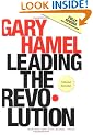 Leading the Revolution: How to Thrive in Turbulent Times by Making Innovation a Way of Life