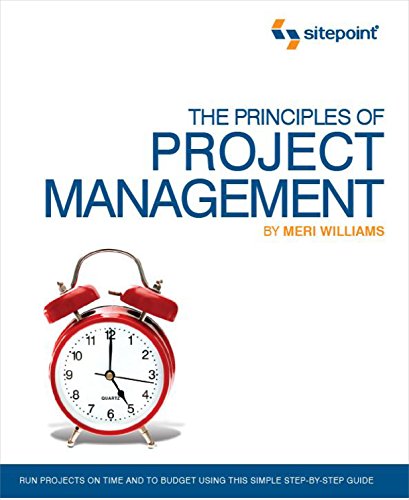 The Principles of Project Management (SitePoint: Project Management): Project Management)
