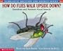 How Do Flies Walk Upside Down?: Questions and Answers about Insects (Scholastic Question & Answer)
