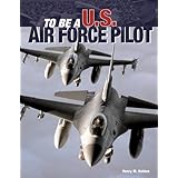 To Be a U.S. Air Force Pilot