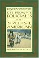 Dee Brown's Folktales of the Native American: Retold for Our Times