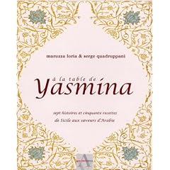 A la table de Yasmina : Sept histoires et cinquante recettes de Sicile aux saveurs d'Arabie