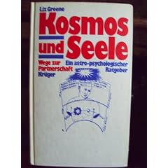 Kosmos und Seele. Wege zur Partnerschaft. Ein astro-psychologischer Ratgeber