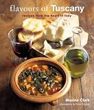 Flavours of Tuscany: Recipes from the Heart of Italy