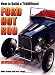 How to Build a Traditional Ford Hot Rod, Revised Ed.