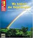  : Was Kinder wissen wollen. Wo beginnt der Regenbogen: Verbl&uuml;ffende Antworten &uuml;ber Himmel und Erde