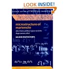 Click here to buy Microstructure of Martensite: Why It Forms and How It Gives Rise to the Shape-Memory Effect (Oxford Series on Materials... by  Kaushik Bhattacharya.