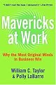 Mavericks at Work: Why the Most Original Minds in Business Win