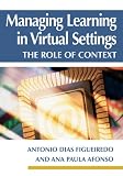Managing Learning in Virtual Settings: The Role of Context
