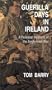 Guerilla Days in Ireland: A Personal Account of the Anglo-Irish War