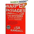 Warped Passages: Unraveling the Mysteries of the Universe's Hidden Dimensions by  Lisa Randall