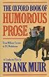 The Oxford Book of Humorous Prose from William Caxton to P.G.Wodehouse: A Conducted Tour