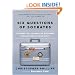 Six Questions of Socrates: A Modern-Day Journey of Discovery Through World Philosophy