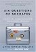 Six Questions of Socrates: A Modern-Day Journey of Discovery Through World Philosophy