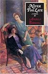 Never Too Late: A Novel